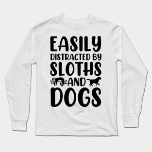 Easily Distracted By Sloths And Dogs Long Sleeve T-Shirt